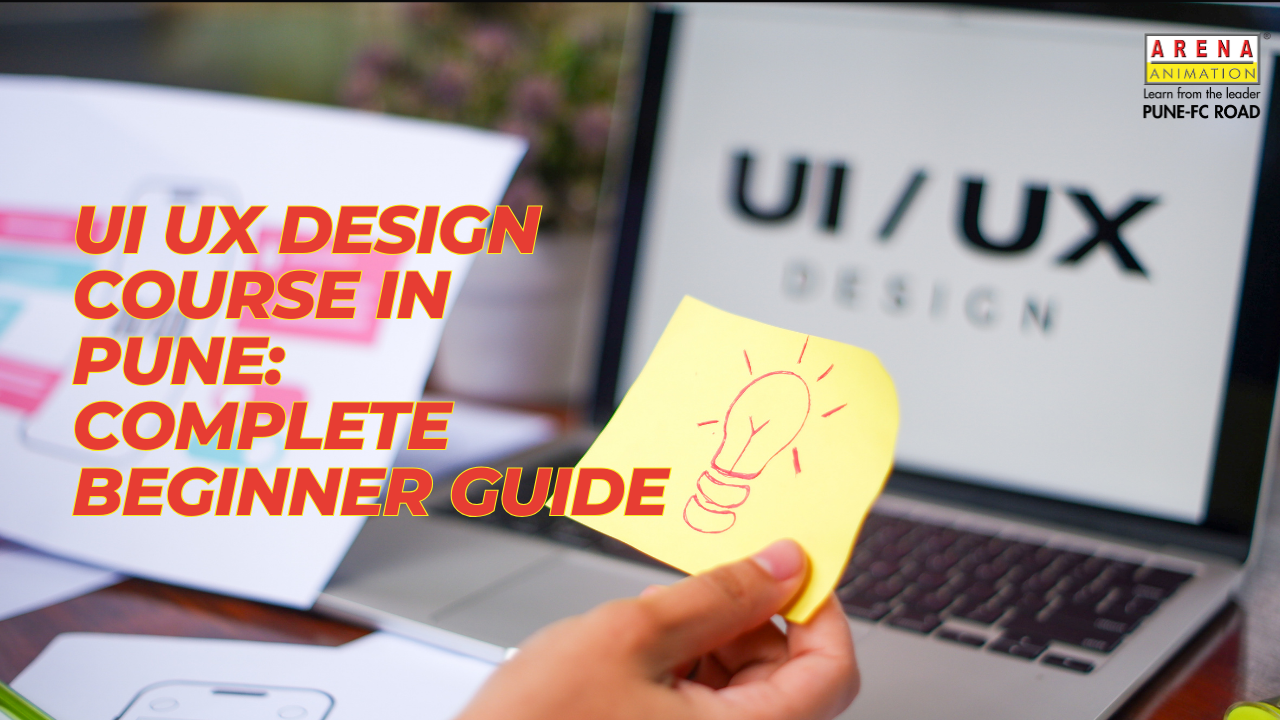UI UX Design Course in Pune: Complete Beginner Guide - Arena Animation ...