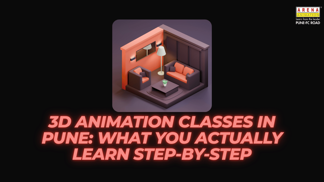 3D Animation Classes in Pune: What You Actually Learn Step-by-Step ...